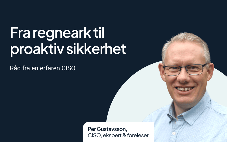 Fra regneark til proaktiv sikkerhet